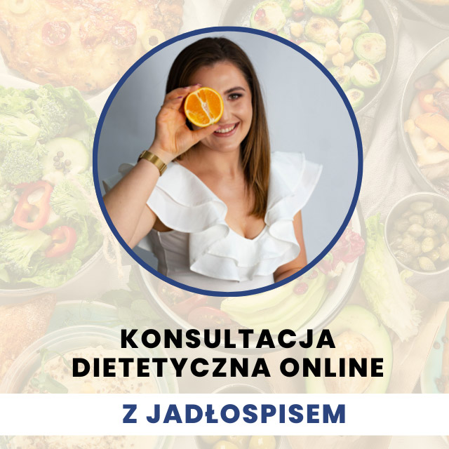 konsultacja-dietetyczna-online-z-jadłospisem-KAROLINA-USZYŃSKA-PIETRASZKO-jeść-się-chce-wysokie-mazowieckie
